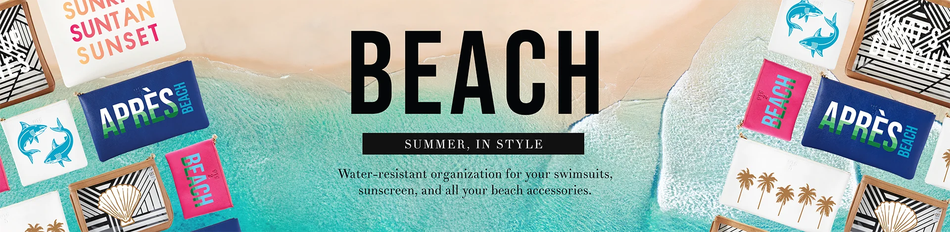 Water-resistant organization for your swimsuits, sunscreen, and all your beach accessories.